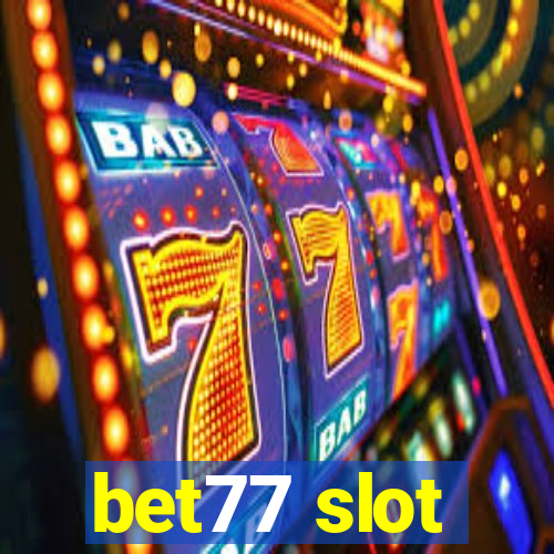 bet77 slot