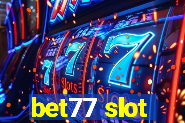 bet77 slot