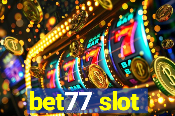 bet77 slot