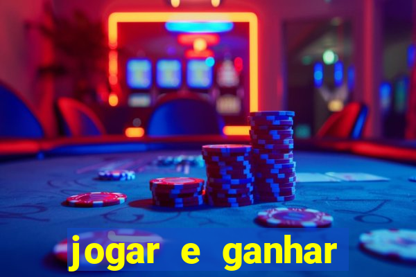 jogar e ganhar dinheiro online