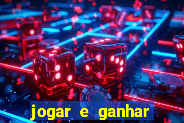 jogar e ganhar dinheiro online