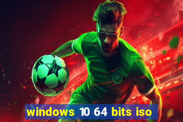 windows 10 64 bits iso