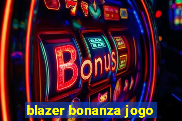 blazer bonanza jogo