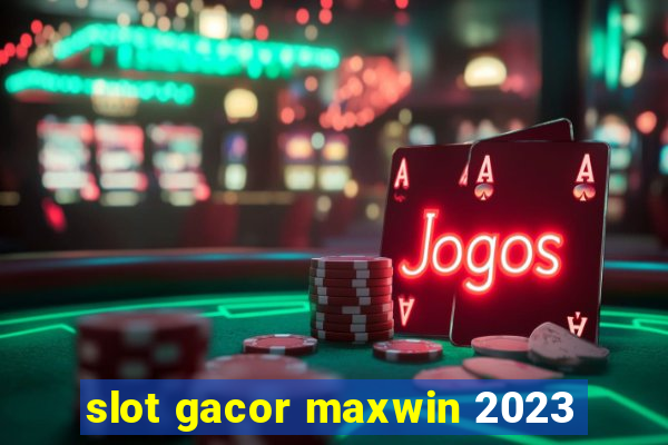 slot gacor maxwin 2023