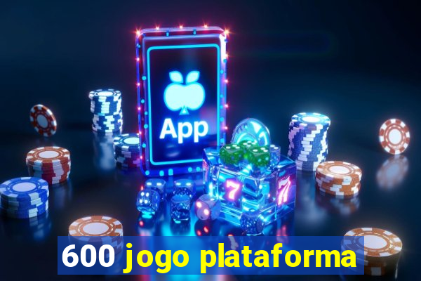 600 jogo plataforma