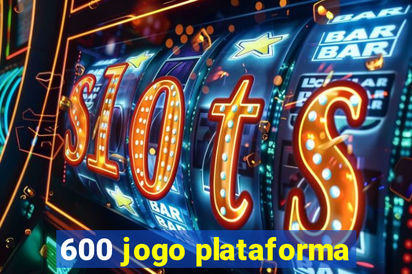 600 jogo plataforma