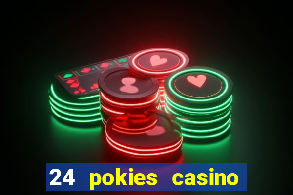 24 pokies casino play free