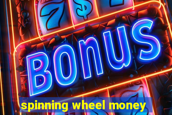 spinning wheel money