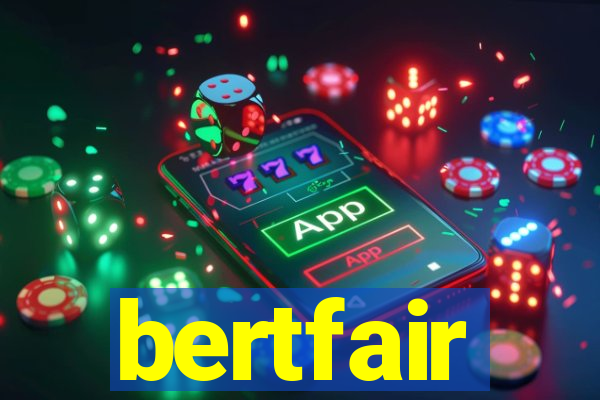 bertfair