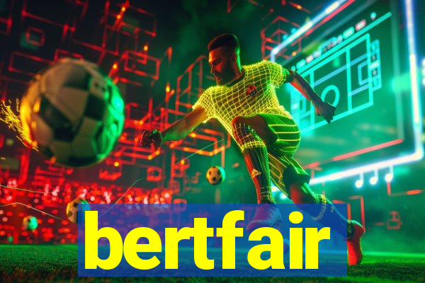 bertfair