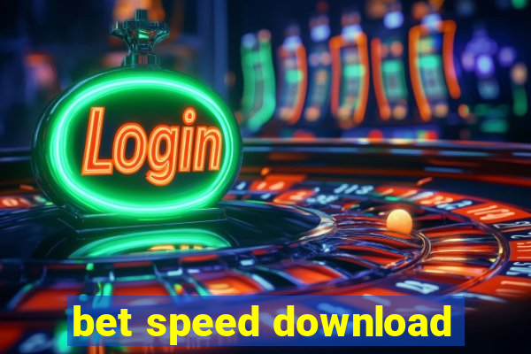 bet speed download