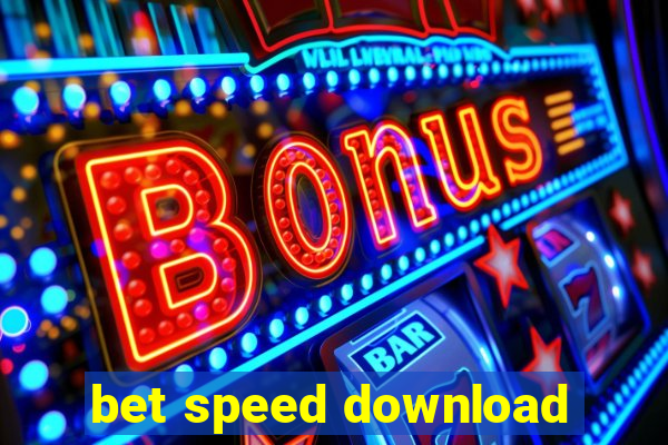 bet speed download