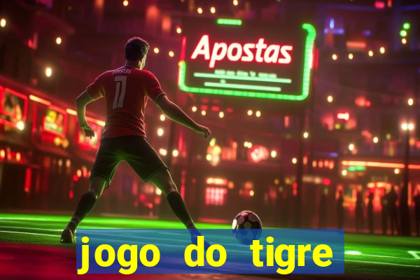 jogo do tigre plataforma de 5 reais