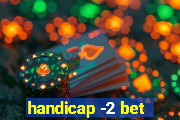 handicap -2 bet