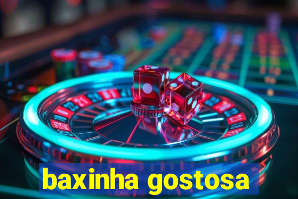 baxinha gostosa