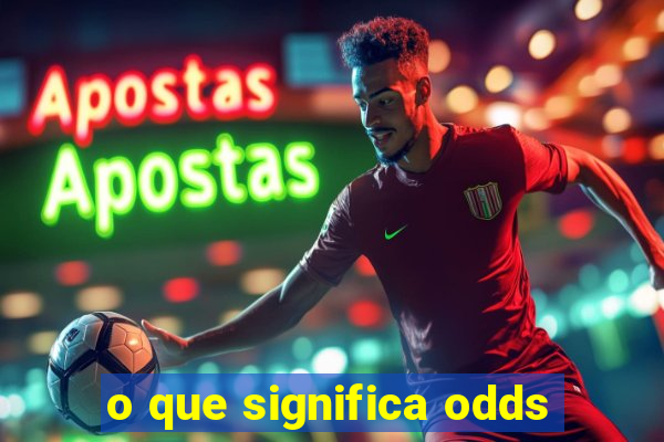 o que significa odds