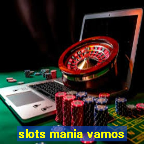 slots mania vamos