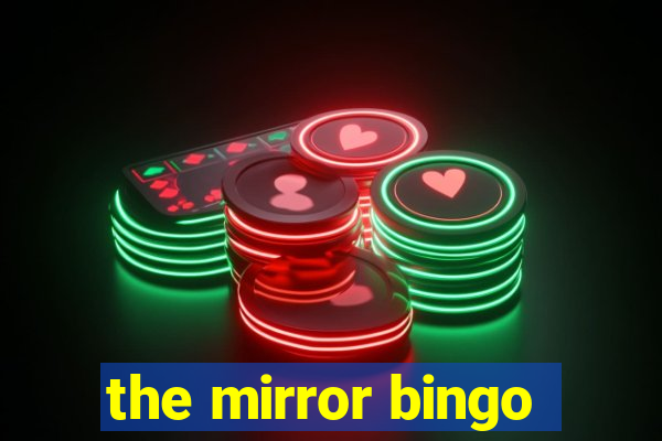 the mirror bingo