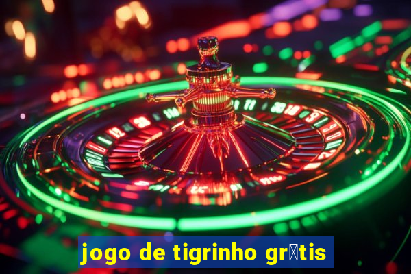 jogo de tigrinho gr谩tis