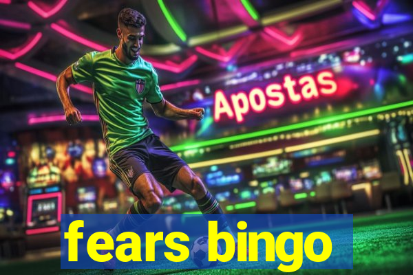 fears bingo