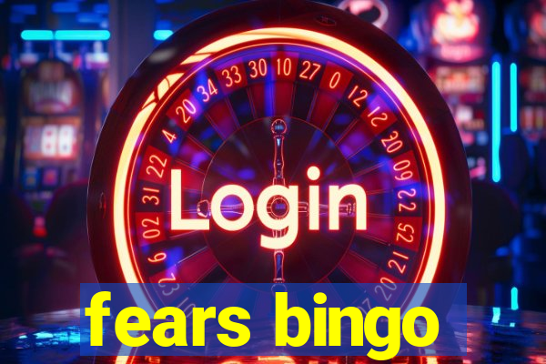 fears bingo