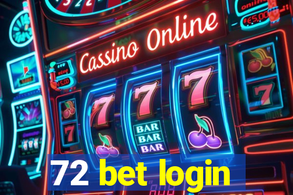 72 bet login