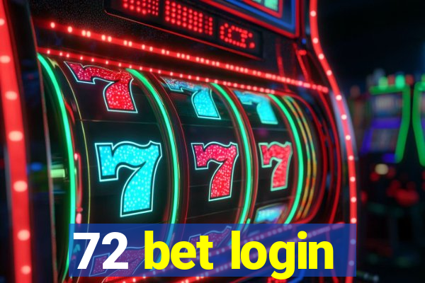 72 bet login