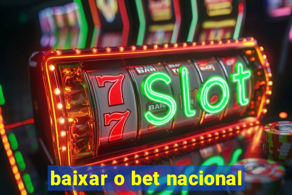 baixar o bet nacional