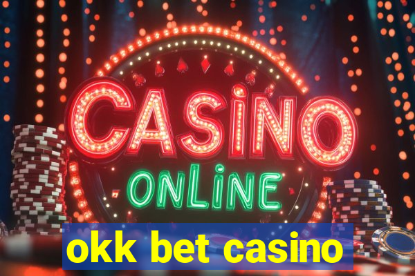 okk bet casino