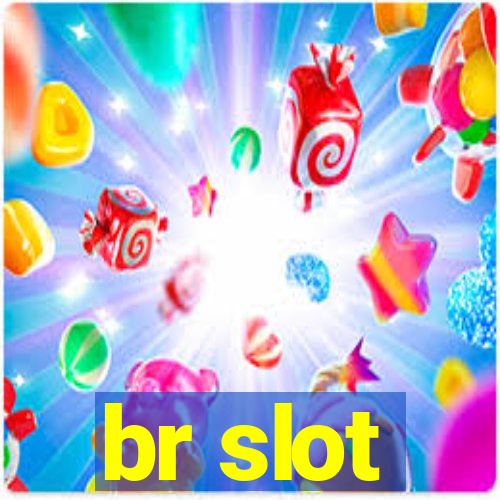 br slot