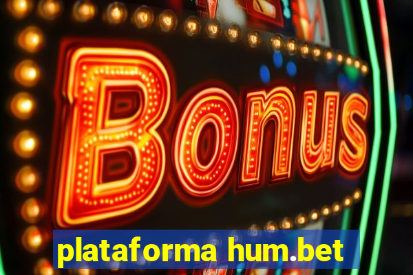 plataforma hum.bet