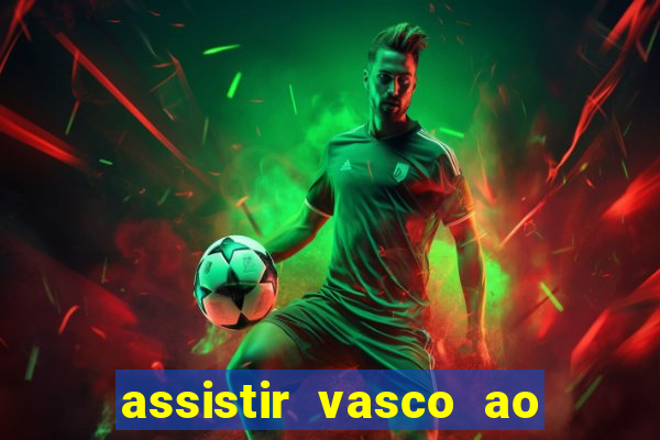 assistir vasco ao vivo futemax