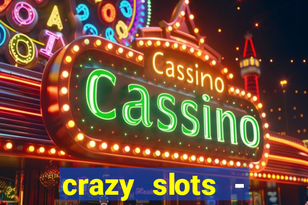 crazy slots - casino 777