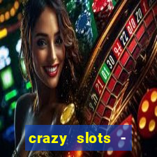 crazy slots - casino 777