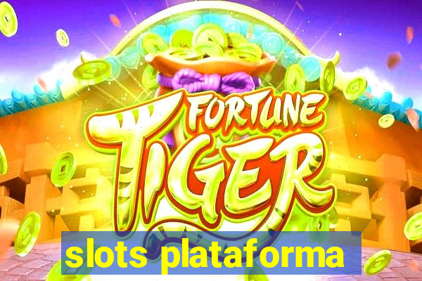 slots plataforma