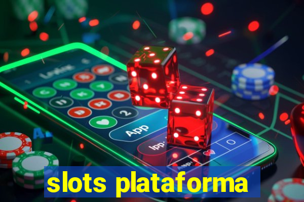 slots plataforma