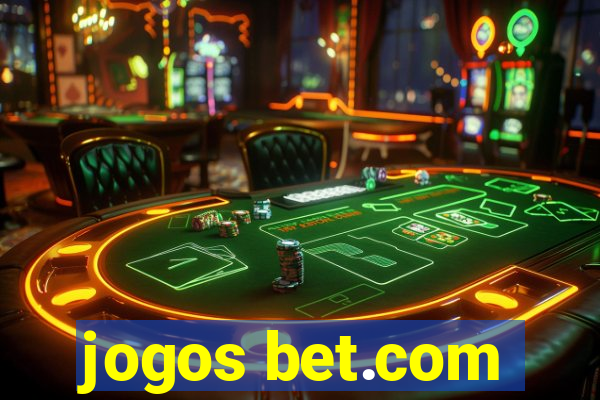 jogos bet.com