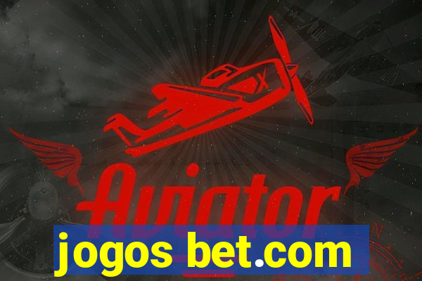 jogos bet.com