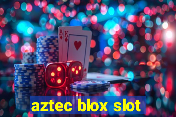 aztec blox slot