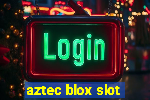 aztec blox slot