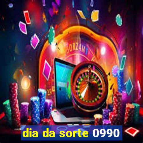 dia da sorte 0990