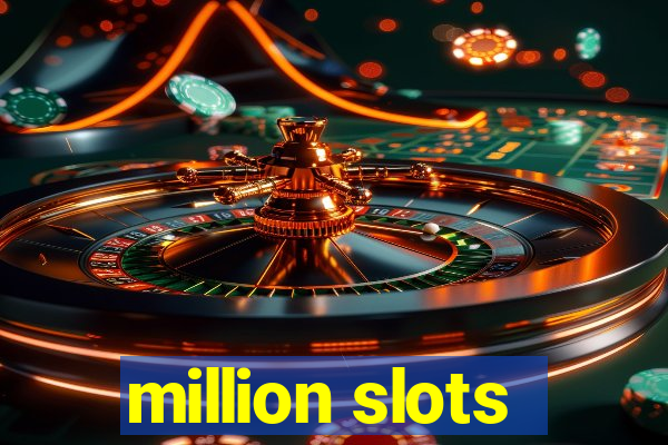 million slots