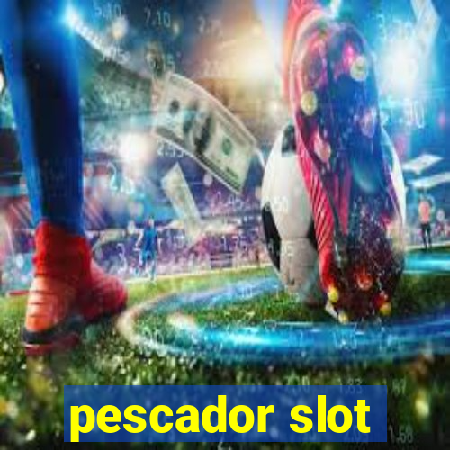 pescador slot