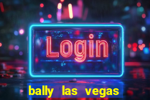 bally las vegas hotel and casino