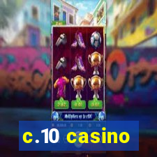 c.10 casino