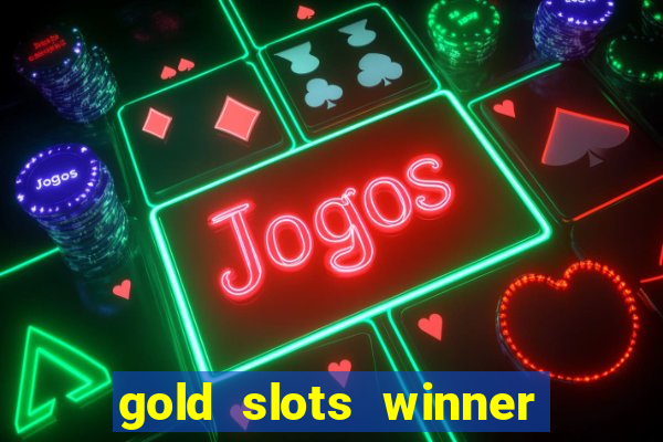 gold slots winner paga mesmo