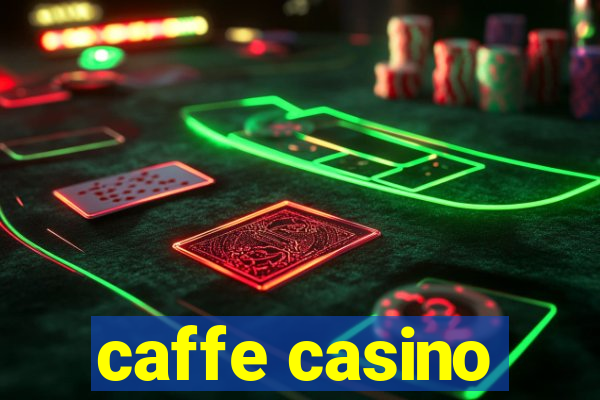 caffe casino