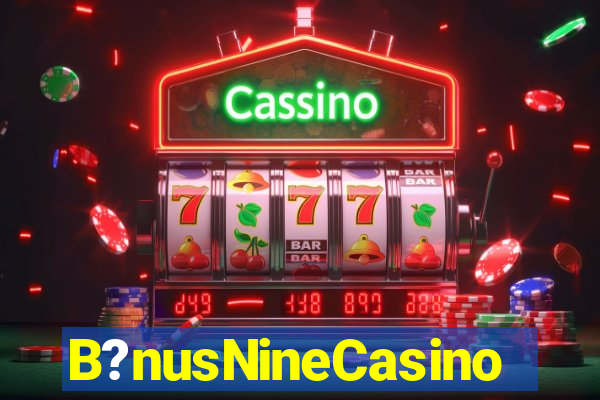 B?nusNineCasino