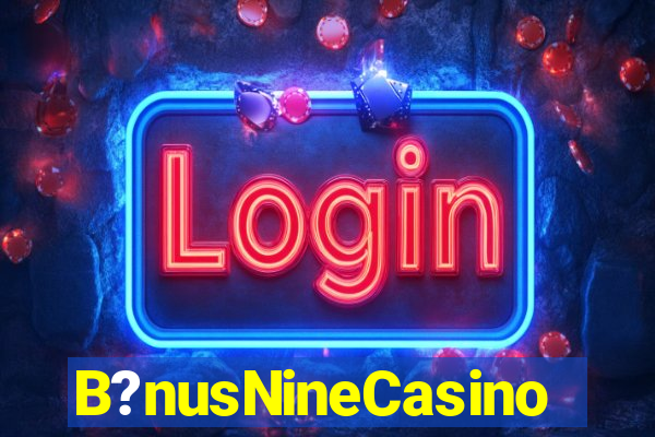 B?nusNineCasino