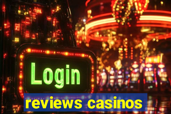 reviews casinos